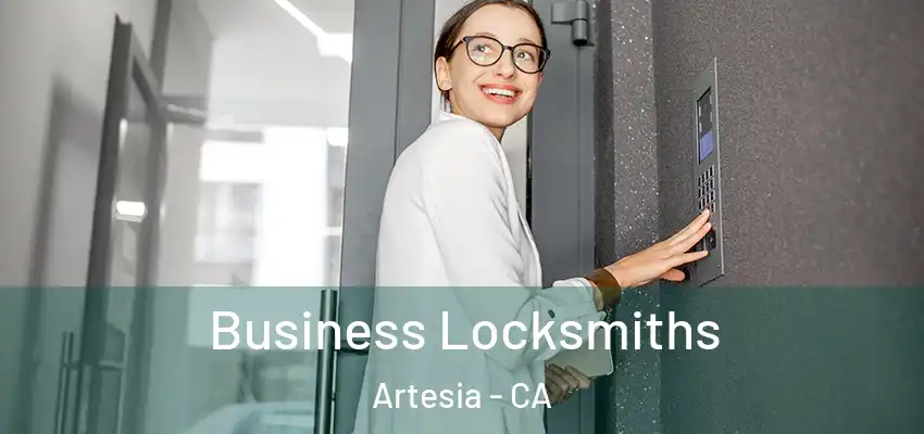 Business Locksmiths Artesia - CA