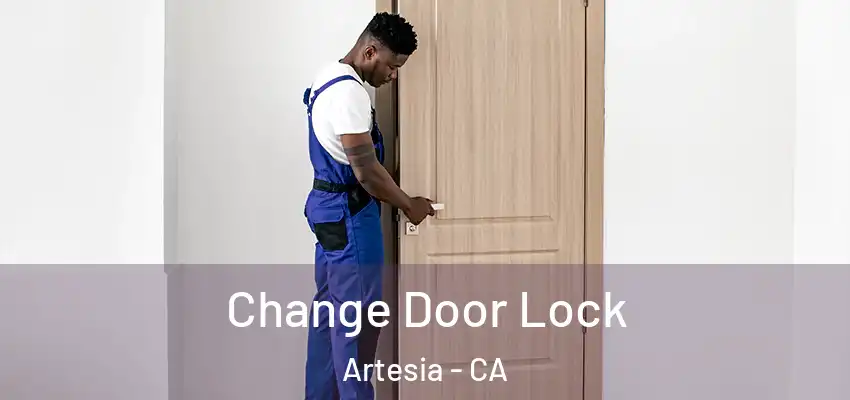 Change Door Lock Artesia - CA