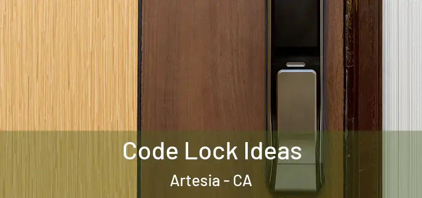 Code Lock Ideas Artesia - CA