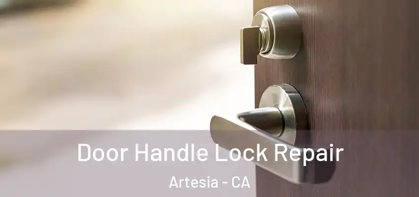 Door Handle Lock Repair Artesia - CA