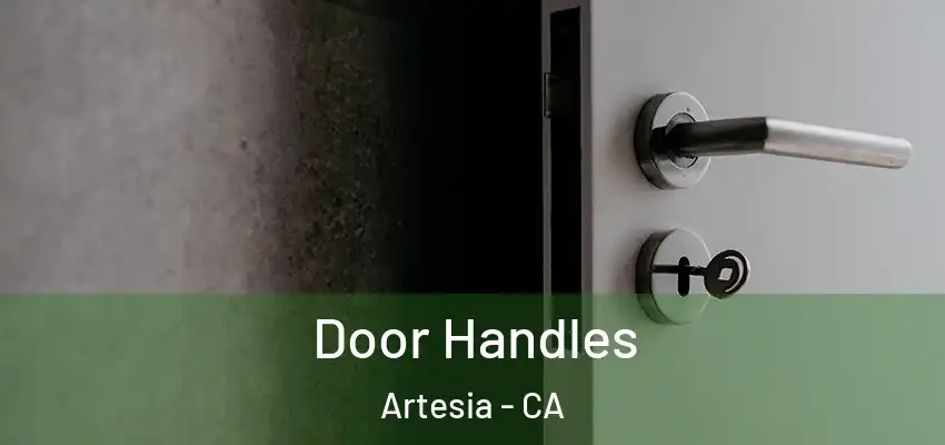 Door Handles Artesia - CA