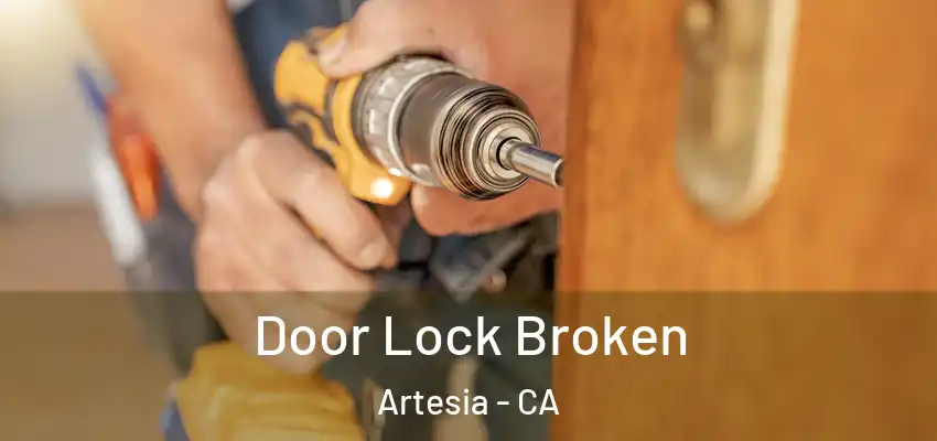 Door Lock Broken Artesia - CA