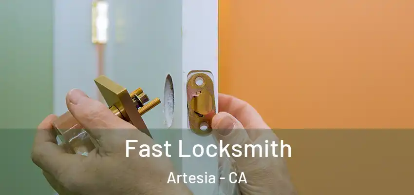  Fast Locksmith Artesia - CA