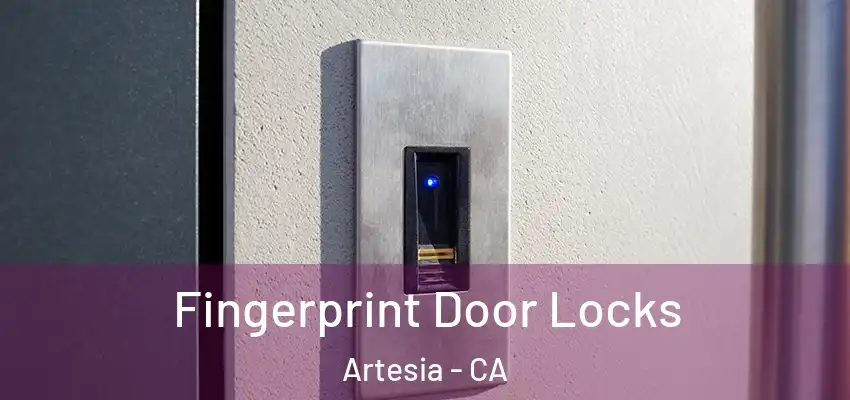 Fingerprint Door Locks Artesia - CA