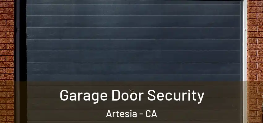 Garage Door Security Artesia - CA