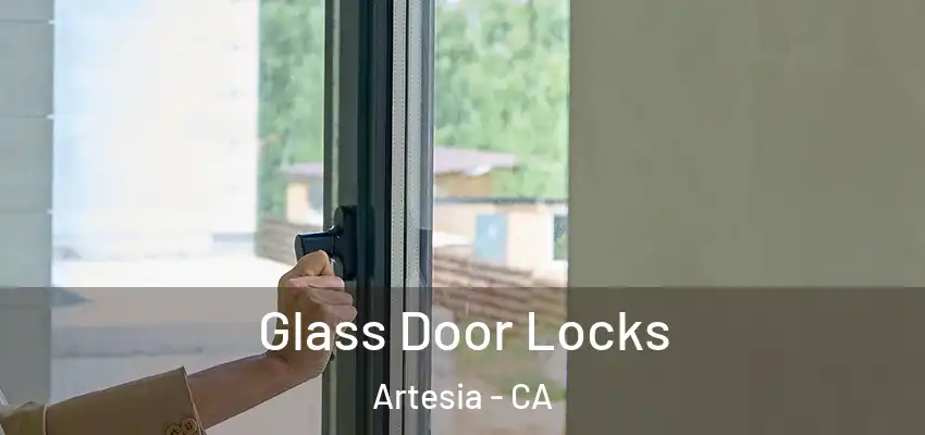 Glass Door Locks Artesia - CA