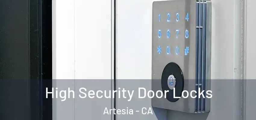  High Security Door Locks Artesia - CA