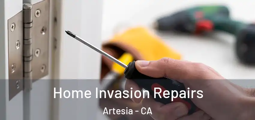 Home Invasion Repairs Artesia - CA