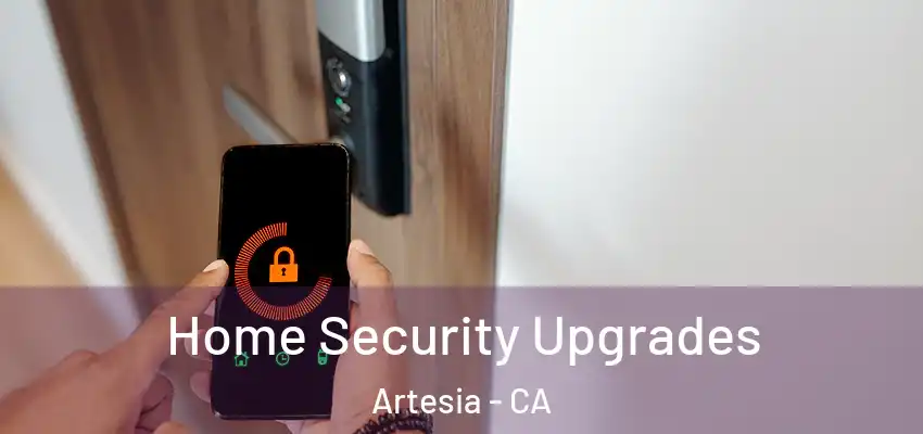 Home Security Upgrades Artesia - CA