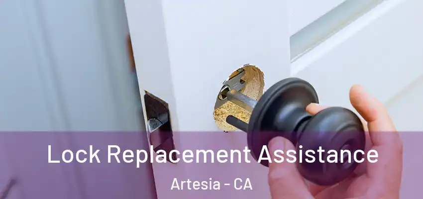 Lock Replacement Assistance Artesia - CA