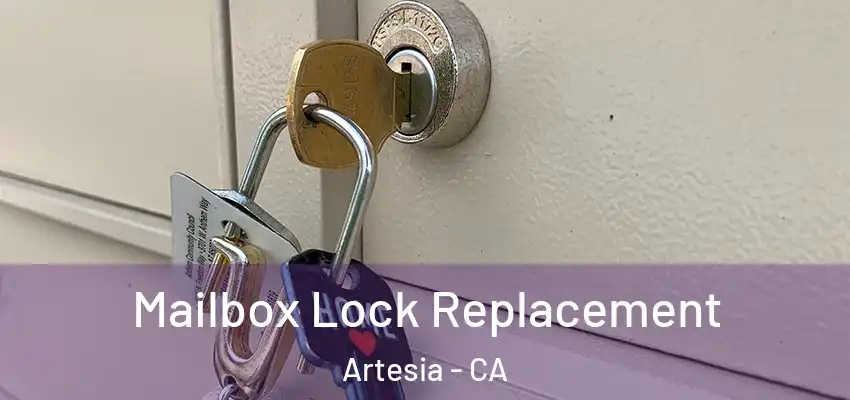  Mailbox Lock Replacement Artesia - CA