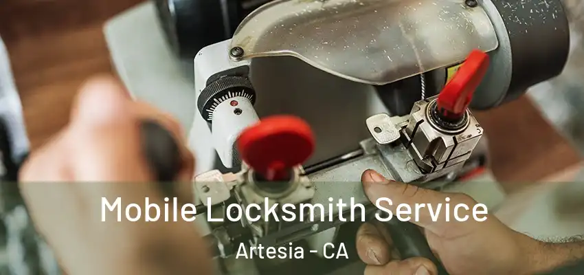  Mobile Locksmith Service Artesia - CA