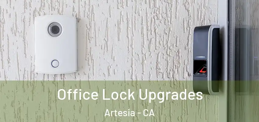 Office Lock Upgrades Artesia - CA