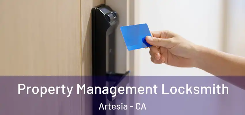 Property Management Locksmith Artesia - CA