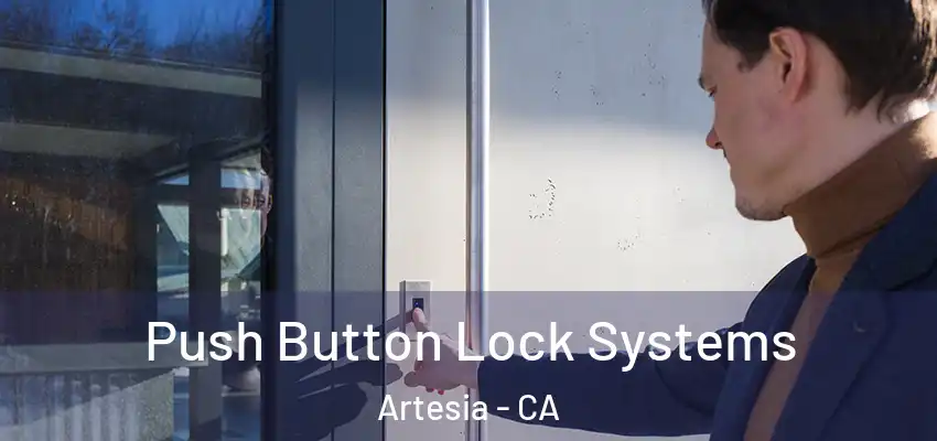  Push Button Lock Systems Artesia - CA