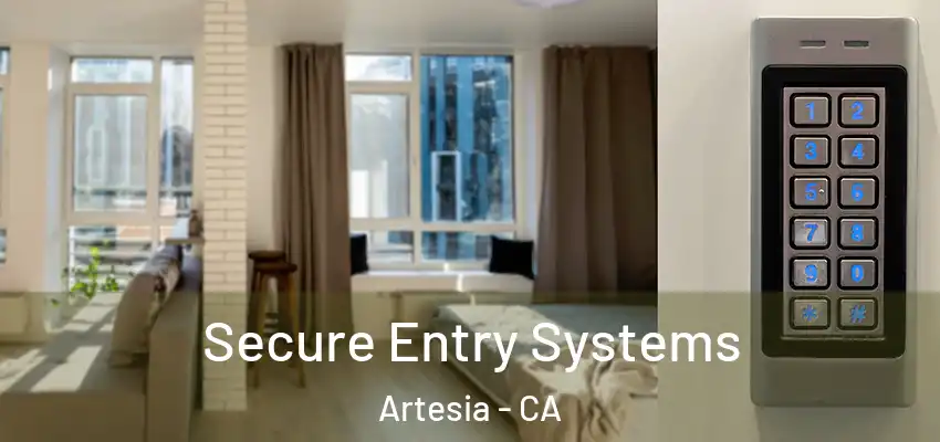  Secure Entry Systems Artesia - CA