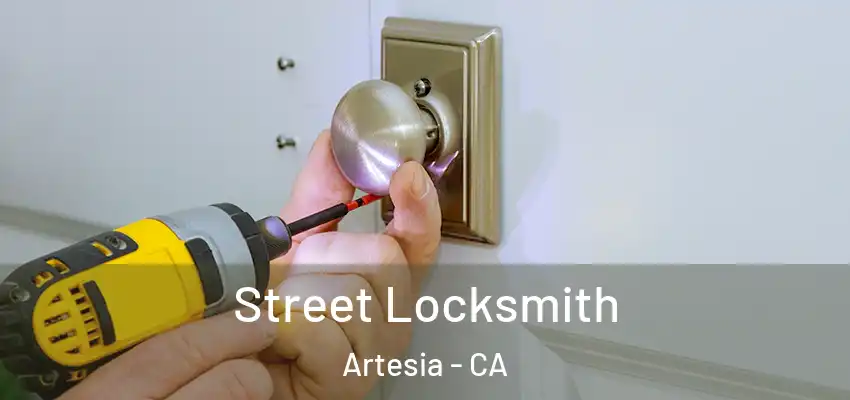 Street Locksmith Artesia - CA
