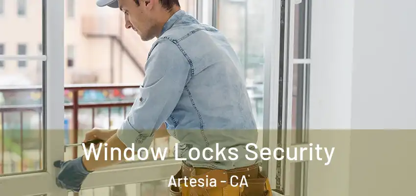  Window Locks Security Artesia - CA